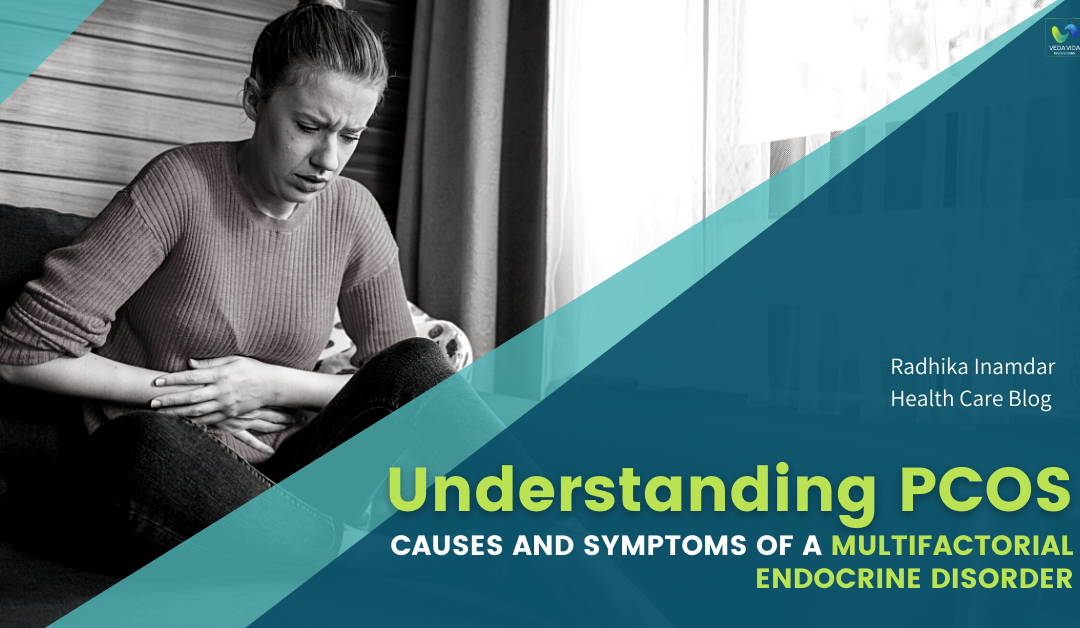 Understanding PCOS: Causes and Symptoms of a Multifactorial Endocrine Disorder