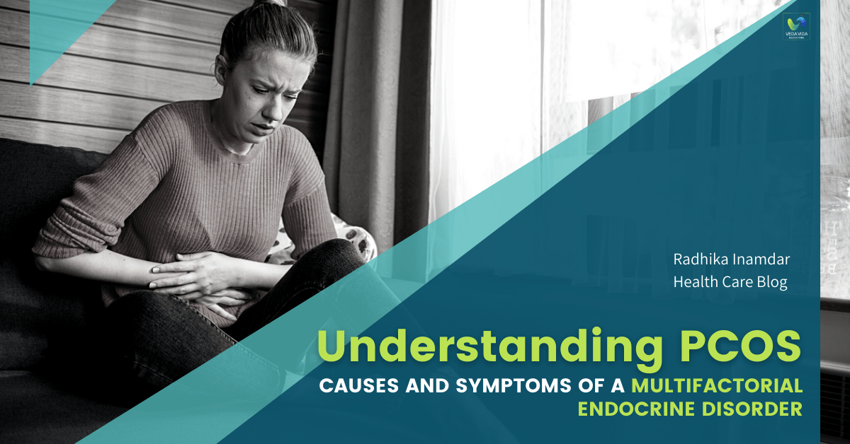 Veda Vida FemaleHealth12 Understanding PCOS Causes and Symptoms of a Multifactorial Endocrine Disorder