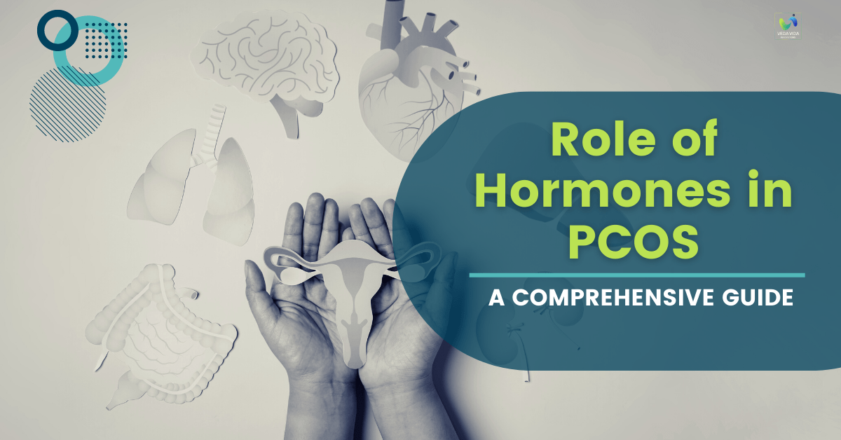 Veda Vida FemaleHealth13 Understanding the Role of Hormones in PCOS A Comprehensive Guide