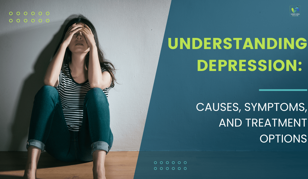Understanding Depression: Causes, Symptoms, and Treatment Options